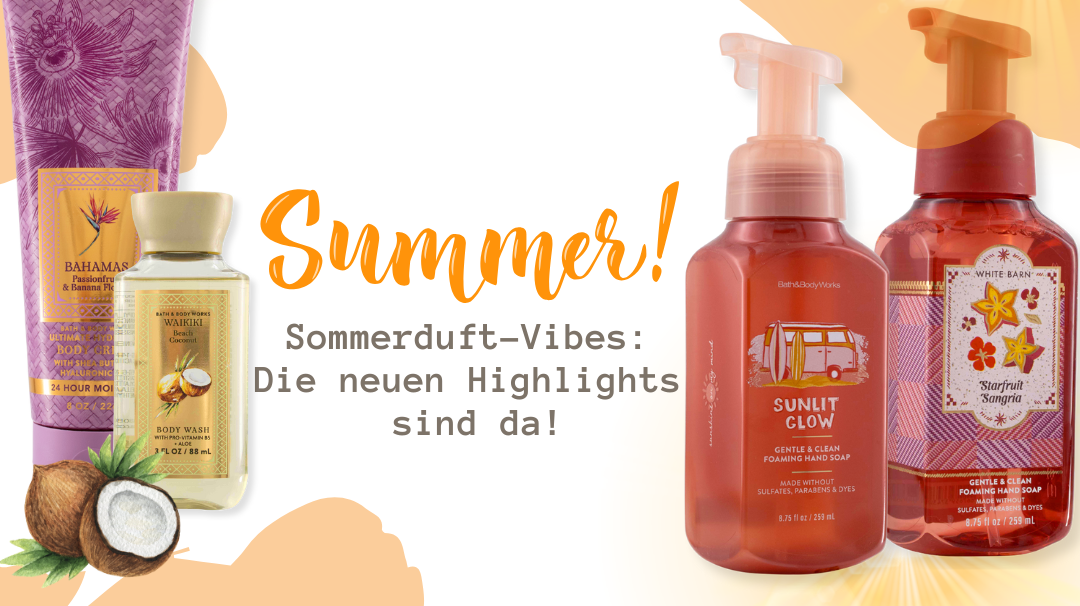 Neue Sommerdüfte 2025 von Bath & Body Works – jetzt bei Unlimited Brands erhältlich